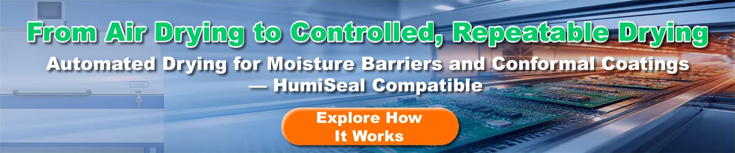 Moisture-proofing agents (such as HumiSeal) and the optimal solution for drying substrate coatings.